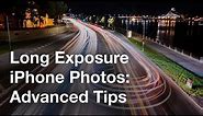 Long Exposure iPhone Photography: Advanced Techniques