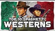 Top 10 BEST Spaghetti Western Movies Ever Made