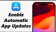 How To Enable (Turn ON) Automatic App Updates On iPhone