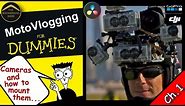 Chapter 1 Cameras & Mounts - MotoVlogging For Dummies - The Tutorial Series