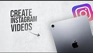 How to Make Instagram Videos on iPad (2024)