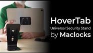 HoverTab - Universal Security Tablet Lock Stand by Maclocks