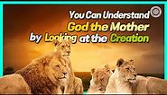 [Introducing Heavenly Mother] You Can Understand God the Mother by Looking at the Creation | WMSCOG