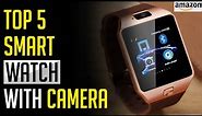 Top 5 Best: Smartwatch with Camera 2023