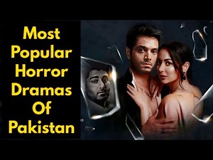 Top 10 Most Popular Horror Dramas Of Pakistan
