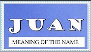 MEANING OF THE NAME JUAN, FUN FACTS HOROSCOPE