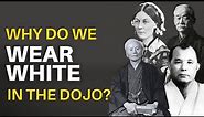 Why white in the dojo? A brief look at martial arts history