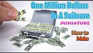 DIY Miniature One Million Dollars in a Suitcase | DollHouse | No Polymer Clay!