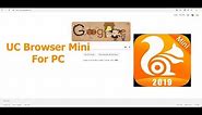 How To Download and Install UC Browser Mini on PC/Laptop (Windows 10/8/7/Mac) Computer