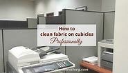 4 Simple Tips: How to Professionally Clean Fabric Cubicle Walls