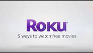 5 ways to watch FREE movies on the Roku platform