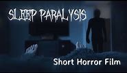 "SLEEP PARALYSIS" - Short Horror Film - Made with an iPhone