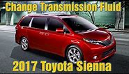 2016/2021 How to Change Transmission Fluid for Toyota Sienna