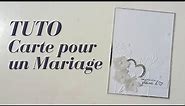 Carte pour Mariage TUTO
