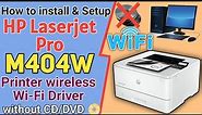 How to download and install hp laserjet pro m404w printer wireless/wifi network driver on windows.