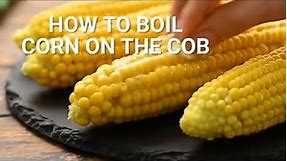 How to Boil Corn on the Cob!