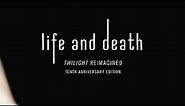 Life and Death Twilight Reimagined Chapter 2: Open Book (Male Voice)