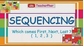 SEQUENCING (WHAT COMES NEXT?) FOR KINDERGARTEN