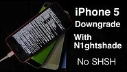 How to Downgrade iPhone 5 to Any iOS! | n1ghtshade (NO SHSH)!