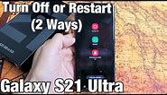 How to Turn Off or Restart (2 Ways) | Galaxy S21 Ultra