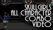 Skullgirls All Character Combo Video