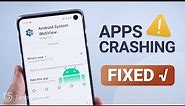 Android APPs Keep Crashing ? Easy Way to Fix it! (SAMSUNG/PIXEL & MORE)