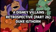 A Disney Villains Retrospective, Part 26: Duke Igthorn (and Other TV Villains)