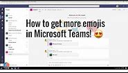 How to get more emojis in Microsoft Teams