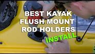 NEW Kayak Flush Mount Rod Holders & How to Install Them!