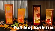 DIY Fall Leaf Lanterns | Paper Lantern | Fall Leaf Craft Ideas | Autumn Decoration Ideas For Home