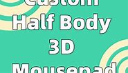 Custom Half Body 3D Mouse Pad - Diipoo