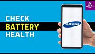How to Check Battery Health on Samsung Phone