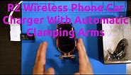 R2 Wireless Phone Car Charger With Automatic Clamping Arms Review