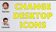How to Change Desktop ICONS in Windows 11 & 10