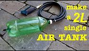 How to build ● a 2L Bottle Air Tank
