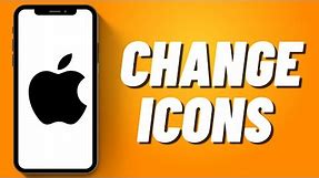 How to Change Icons on Iphone