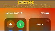 How to enable WiFi calling on iPhone 11- Activate VoWiFi