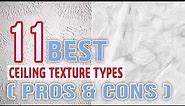 11 Best Ceiling Texture Types Pros & Cons