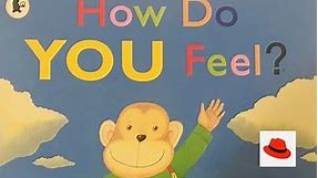How Do YOU Feel? by Anthony Browne | Kids Book Read Aloud | Blooms Q's