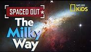 The Milky Way | Spaced Out