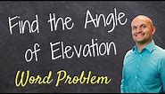 Find the angle of elevation when given the length of a shadow