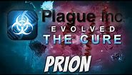 Plague Inc: The Cure - Prion Mega-Brutal Guide