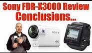Sony FDR-X3000 Action Camera Review - Conclusions....