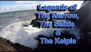 Legend of the Merrow, Selkie & Kelpie