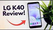LG K40 - Complete Review! (New for 2019)