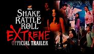 SHAKE, RATTLE & ROLL EXTREME Official Trailer | Experience the EXTREME this November 29 in cinemas!