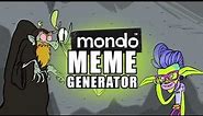 Say Hello to the Mondo Meme Generator