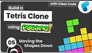 Build Tetris with Pygame #5 - Moving the Shapes Down