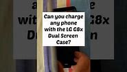 Charge any phone with the LG G8x Dual Screen Case?