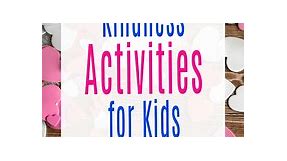 35 Fun Kindness Activities for Kids -Teach Empathy & Compassion